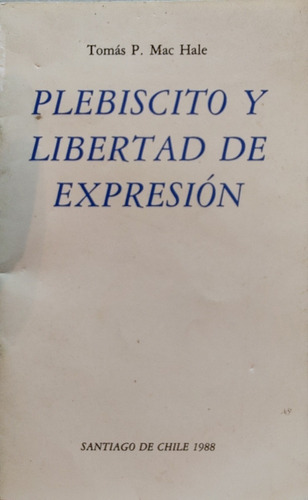 Libro Plebiscito Y Libertad De Expresion - Tomas Mac (aa206