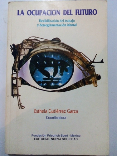 La Ocupación Del Futuro Esthela Gutiérrez Estrategia Laboral