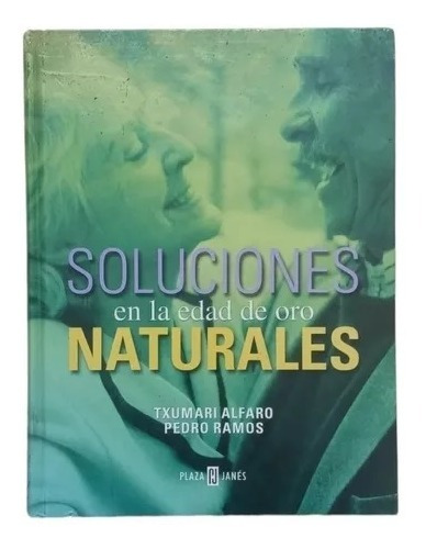 Soluciones Naturales En La Edad De Oro /t. Alfaro & P. Ramos