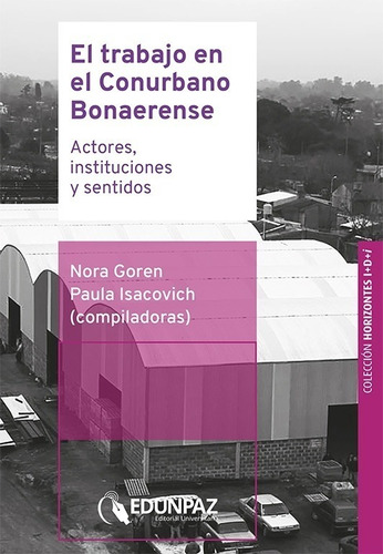 El Trabajo En El Conurbano Bonaerense - Goren, Isacovich