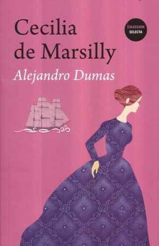 Libro Cecilia Marsilly, De Alejandro Dumas. Editorial Mg Libros, Tapa Blanda En Español, 2020