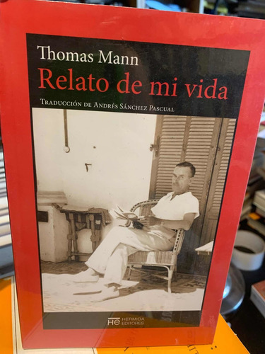 Relato De Mi Vida. Thomas Mann. Hermida Editores