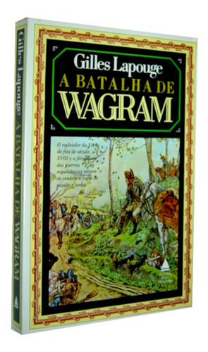 A Batalha De Wagram Gilles Lapouge Livro (