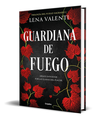 Guardiana De Fuego, De Lena Valenti. Editorial Grijalbo, Tapa Blanda, Edición Grijalbo En Español, 2023