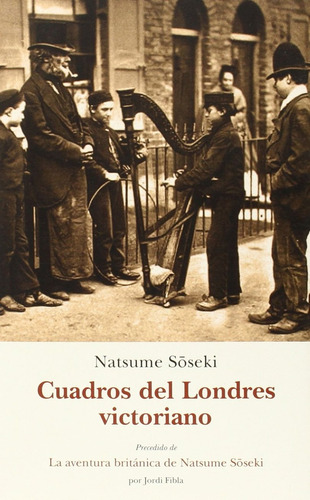 Cuadros Del Londres Victoriano, De Soseki, Natsume. Editorial Jose J. De Olañeta, Editor, Tapa Blanda En Español