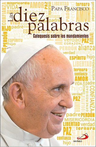 Las Diez Palabras, De Papa Francisco. San Pablo, Editorial, Tapa Blanda En Español