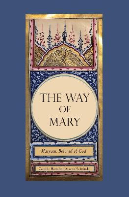 Libro The Way Of Mary : Maryam, Beloved Of God - Camille ...