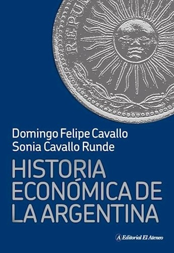 Historia Economica De La Argentina - Domingo Cavallo