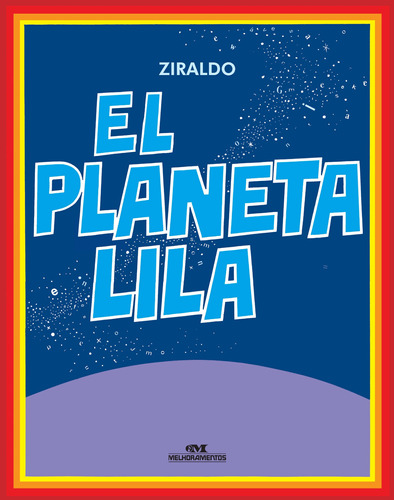 El planeta lila, de Ziraldo. Série Ziraldo en Español Editora Melhoramentos Ltda., capa mole em español, 2010