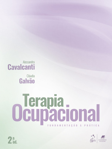 Terapia Ocupacional - Fundamentação E Prática, De Alessandra Cavalcanti. Editora Guanabara Koogan, Capa Mole, Edição 2 Em Português, 2023