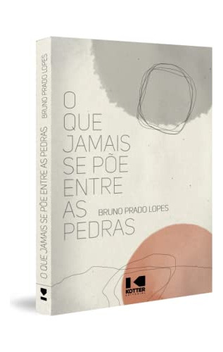 Libro O Que Jamais Se Põe Entre As Pedras De Lopes Prado Kot