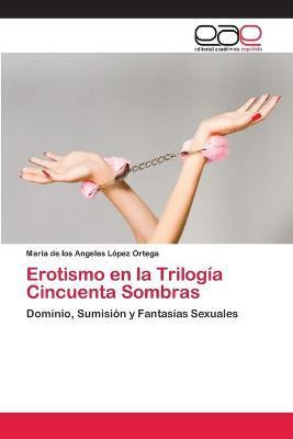 Libro Erotismo En La Trilogia Cincuenta Sombras - Maria D...