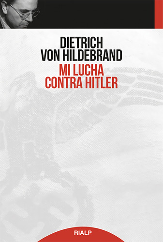 Mi Lucha Contra Hitler - Von Hildebrand, Dietrich