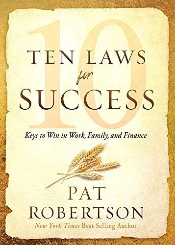 Ten Laws For Success: Keys To Win In Work, Family, And Finance, De Robertson, Pat. Editorial Charisma House, Tapa Dura En Inglés