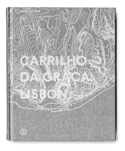 Carrilho Da Graça: Lisbon  -  Graça, Joao Luís Carrilho Da