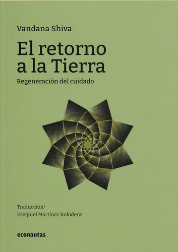 El Retorno A La Tierra: Regeneración Del Cuidado, De Shiva, Vandana. N/a, Vol. Volumen Unico. Editorial Econautas, Tapa Blanda, Edición 1 En Español