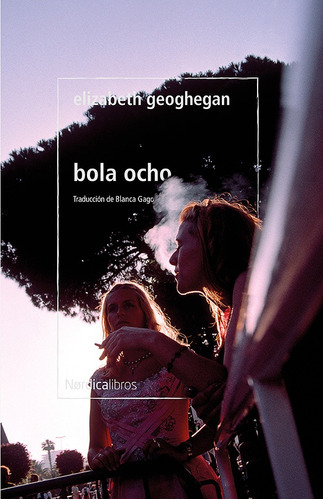 Bola Ocho, De Elizabeth Geoghegan. Editorial Nordica, Tapa Blanda, Edición 1 En Español