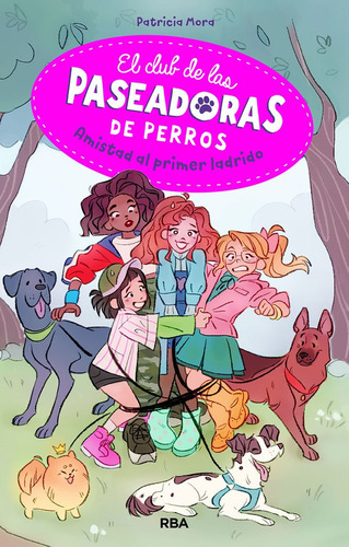 El Club De Las Paseadoras De Perros, De Mora Pérez, Patricia. Editorial Rba Molino, Tapa Dura En Español