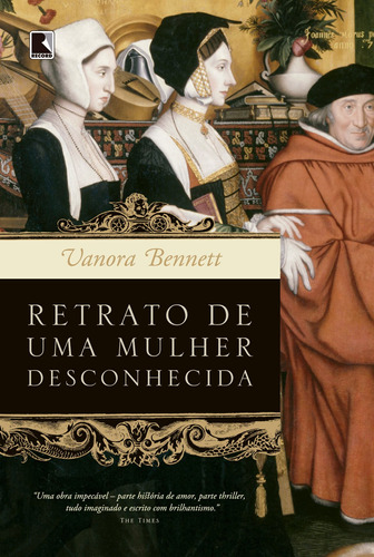 Retrato de uma mulher desconhecida, de Bennett, Vanora. Editora Record Ltda., capa mole em português, 2011