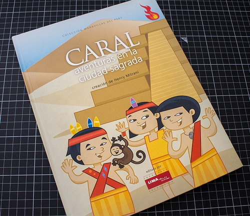Caral: Adventures In The Sacred City. By Henry Mitrani