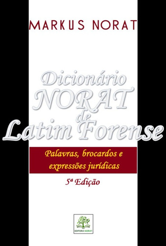 Livro Dicionário Norat De Latim Forense: Palavras, Brocar...