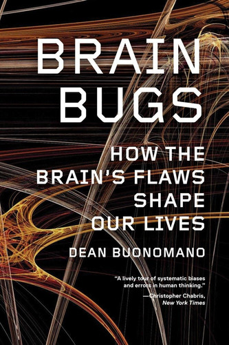 Libro Brain Bugs: Cómo El Cerebro Falla En Los Solteros