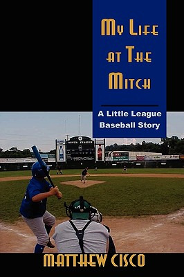 Libro My Life At The Mitch: A Little League Baseball Stor...