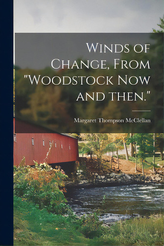 Winds Of Change, From Woodstock Now And Then., De Mcclellan, Margaret Thompson 1908-. Editorial Hassell Street Pr, Tapa Blanda En Inglés