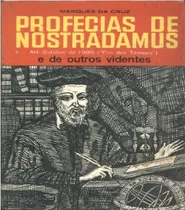 Comprar Livro Profecias De Nostradamus E De Outros Videntes - Marques Da Cruz [1999]