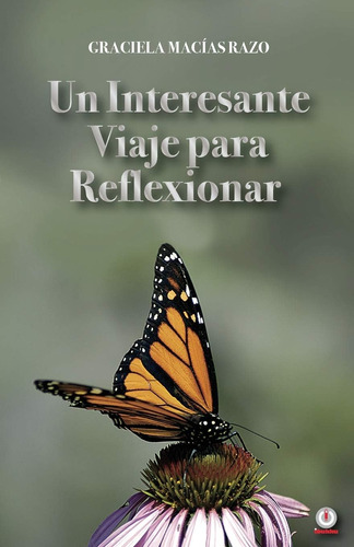 Libro: Un Interesante Viaje Para Reflexionar (spanish Editio