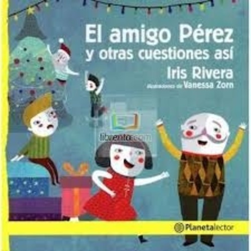 El Amigo Pérez Y Otras Cuestiones Así - Planeta Lector