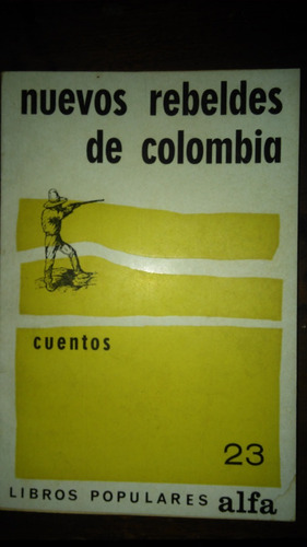 Nuevos Rebeldes De Colombia Cuentos 