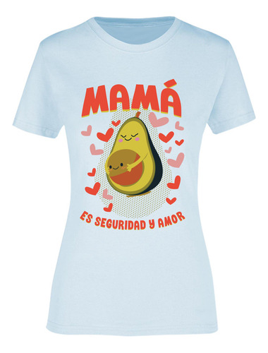 Playera Para Mamá - Es Seguridad Y Amor Día De Las Madres