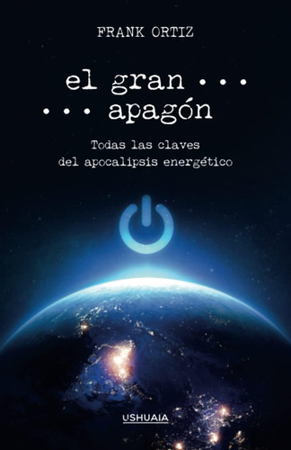 Libro: El Gran Apagón: Todas Las Claves Del Apocalipsis Ener