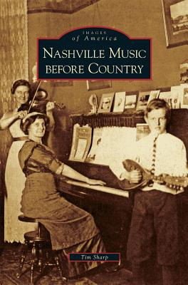 Libro Nashville Music Before Country - Sharp, Tim