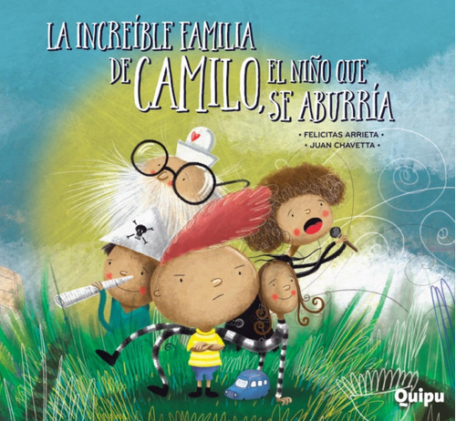 La Increible Familia De Camilo, El Niño Que Se Aburria-cartone- Ed Especial, De Felicitas Arrieta., Vol. Unico. Editorial Quipu, Tapa Blanda En Español