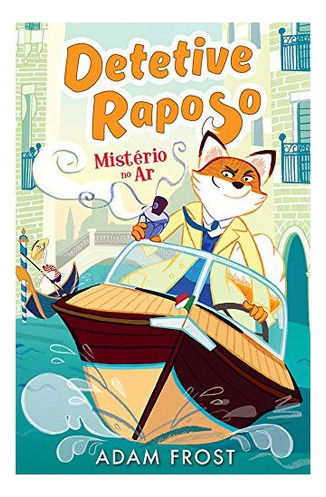 Mistério No Ar: Detetive Raposo: Mistério No Ar Detetive Raposo, De Emily; Frost, Adam. Editora Tiger Tales (nobel), Capa Mole, Edição 1 Em Português