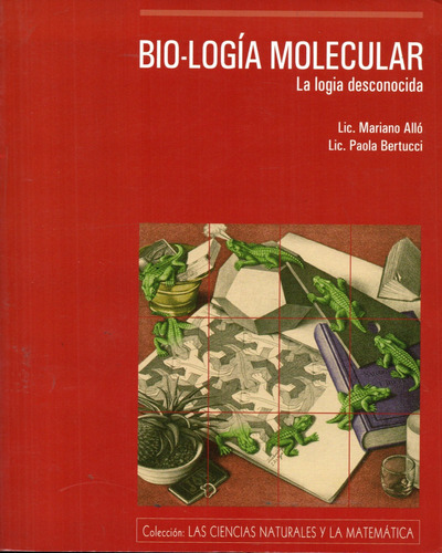 Bio- Logía Molecular           Mariano Alló - Paola Bertucci