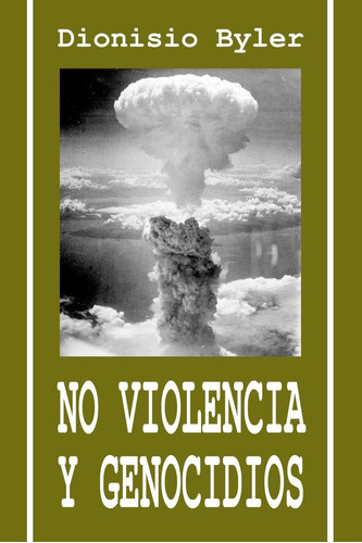 Libro No Violencia Y Genocidios (spanish Edition)