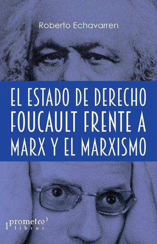 El Estado De Derecho Foucault Frente A Marx Y El Marxismo, De Echavarren Roberto., Vol. Volumen Unico. Editorial Prometeo Libros, Tapa Blanda, Edición 1 En Español, 2021