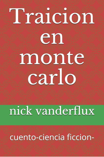 Libro: Traicion En Monte Carlo: Cuento-ciencia Ficcion-