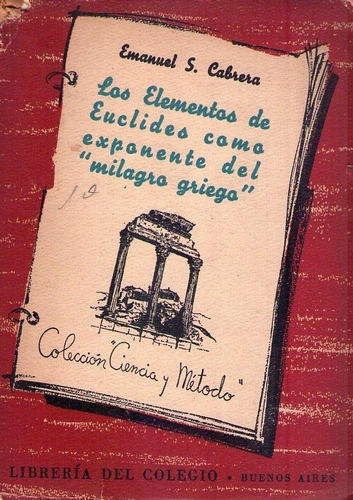 Los Elementos De Euclides Como Exponente Del Milagro Griego.