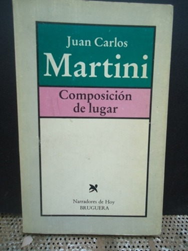Composicion De Lugar - Juan Carlos Martini - Bruguera