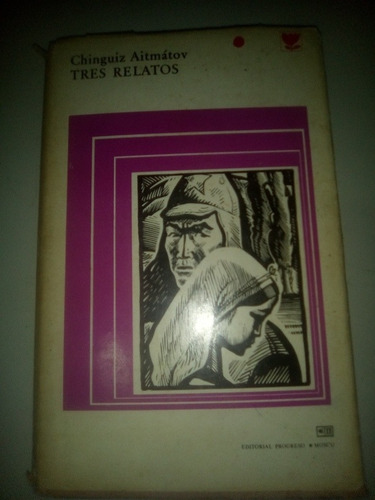 Tres Relatos Chinguiz Aitmatov Literatura Rusa