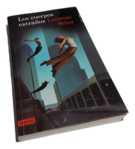 Los Cuerpos Extraños. Lorenzo Silva. 2014