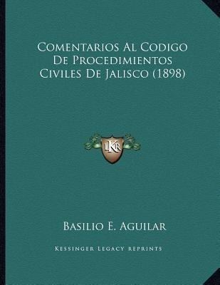 Comentarios Al Codigo De Procedimientos Civiles De Jalisco (