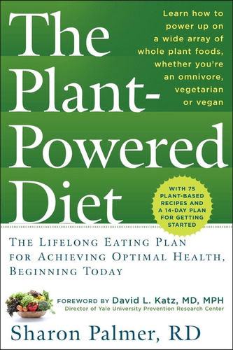 Libro: The Plant-powered Diet: The Lifelong Eating Plan For