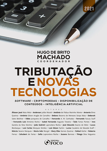 TRIBUTAÇÃO E NOVAS TECNOLOGIAS: SOFTWARE - CRIPTOMOEDAS - DISPONIBILIZAÇÃO DE CONTEÚDO - INTELIGÊNCIA ARTIFICIAL - 1ª ED - 2021, de Melo, Álisson José Maia. Editorial Editora Foco Jurídico Ltda, capa mole em português, 2020