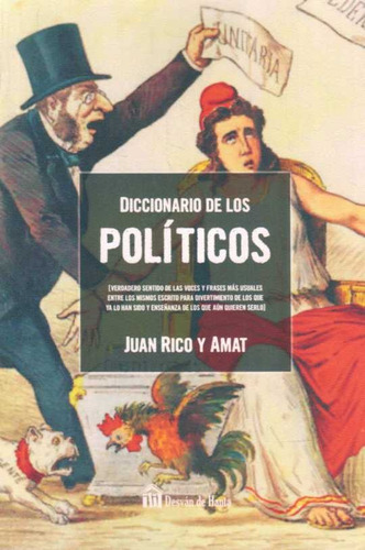 Diccionario De Los Politicos  - Rico Y Amat, Juan
