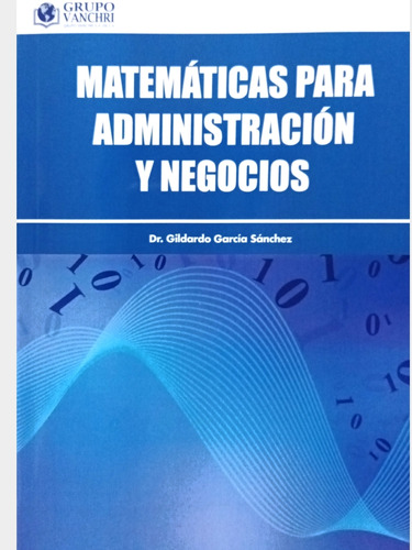 Matemáticas Para Administración Y Negocios / Gildardo García